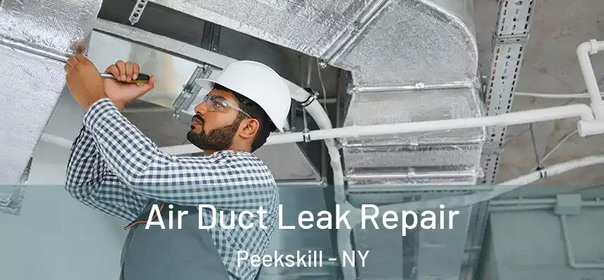 Air Duct Leak Repair Peekskill - NY