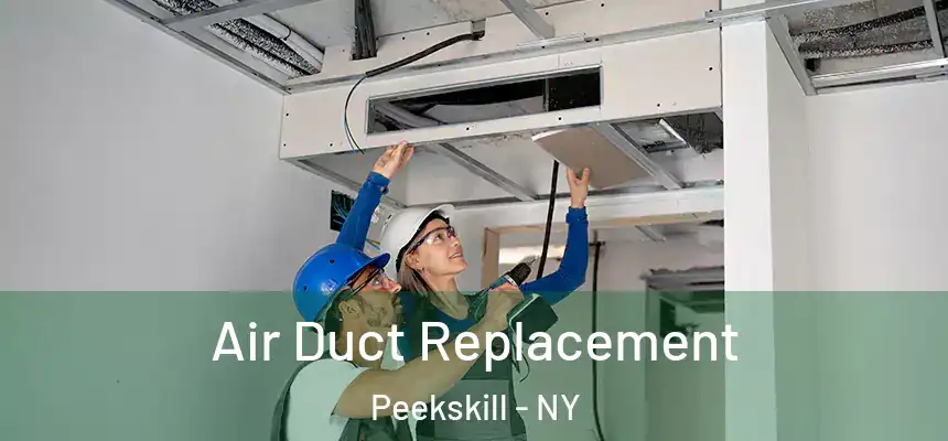  Air Duct Replacement Peekskill - NY