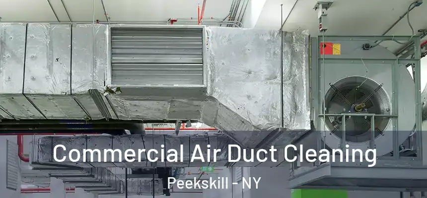 Commercial Air Duct Cleaning Peekskill - NY