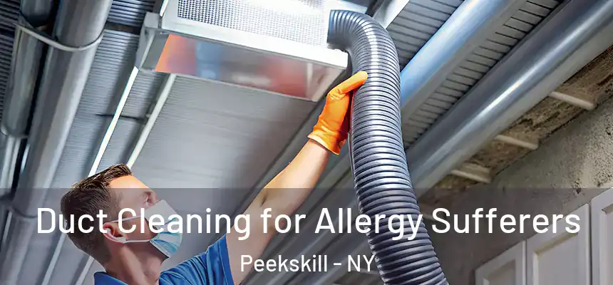  Duct Cleaning for Allergy Sufferers Peekskill - NY
