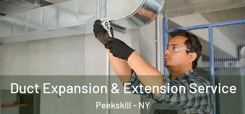  Duct Expansion & Extension Service Peekskill - NY