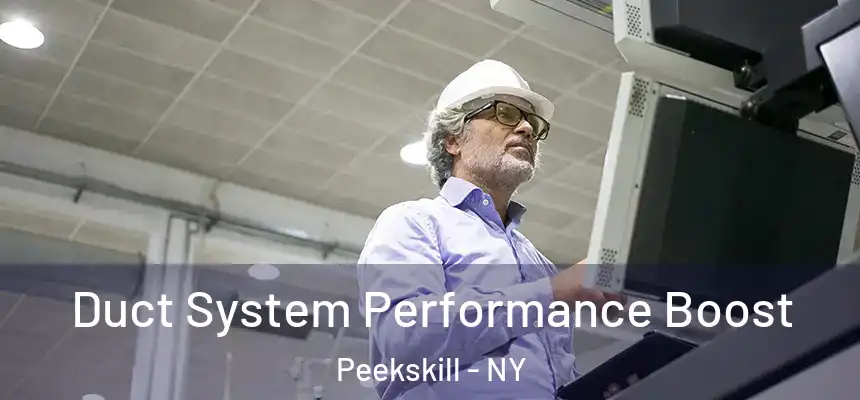  Duct System Performance Boost Peekskill - NY