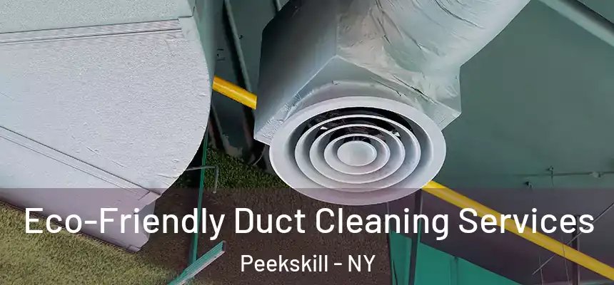  Eco-Friendly Duct Cleaning Services Peekskill - NY