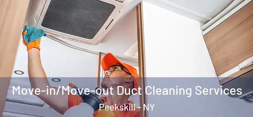 Move-in/Move-out Duct Cleaning Services Peekskill - NY