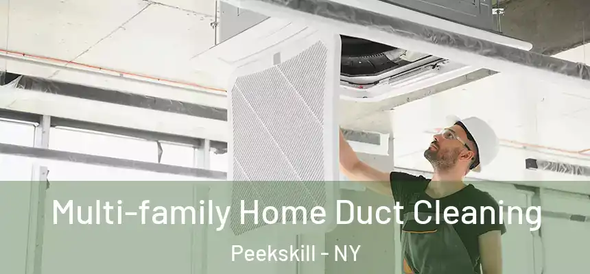  Multi-family Home Duct Cleaning Peekskill - NY
