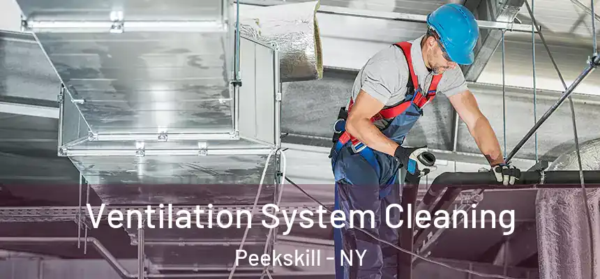  Ventilation System Cleaning Peekskill - NY
