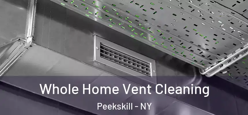  Whole Home Vent Cleaning Peekskill - NY